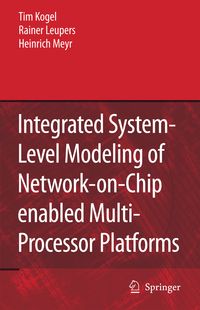 Produktbild: Integrated System-Level Modeling of Network-on-Chip enabled Multi-Processor Platforms