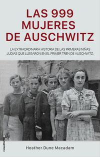 Produktbild: Las 999 Mujeres de Auschwitz / 999: The Extraordinary Young Women of the First Official Jewish Transport to Auschwitz