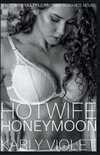 Produktbild: Hotwife Honeymoon - A Hot Wife Multiple Partner Romance Novel