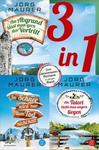 Am Abgrund lässt man gern den Vortritt / Im Schnee wird nur dem Tod nicht kalt / Am Tatort bleibt man ungern liegen - Drei Jennerwein-Romane in einem