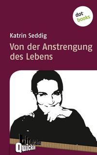 Produktbild: Von der Anstrengung des Lebens - Literatur-Quickie