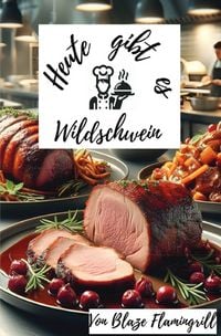 Produktbild: Heute gibt es - Wildschwein