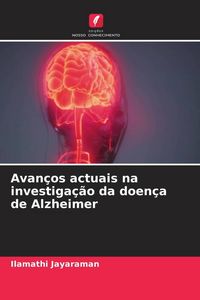 Produktbild: Avan&ccedil;os actuais na investiga&ccedil;&atilde;o da doen&ccedil;a de Alzheimer