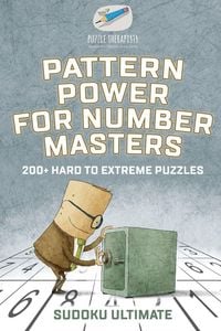 Produktbild: Pattern Power for Number Masters | Sudoku Ultimate | 200+ Hard to Extreme Puzzles
