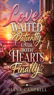 Produktbild: Love Waited Patiently Until Both Hearts Finally