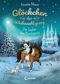 Produktbild: Glöckchen, das Weihnachtspony (Band 2) - Der Zauber des Nordsterns