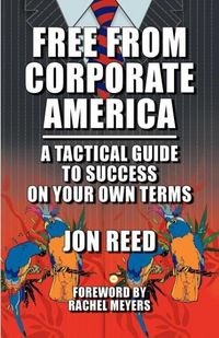 Produktbild: Free From Corporate America - A Tactical Guide to Success On Your Own Terms