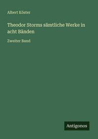 Produktbild: Theodor Storms s&auml;mtliche Werke in acht B&auml;nden