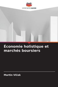 Produktbild: &Eacute;conomie holistique et march&eacute;s boursiers