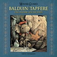 Produktbild: Mouse Guard: Balduin der Tapfere und andere Geschichten