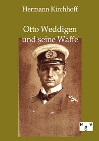 Produktbild: Otto Weddigen und seine Waffe