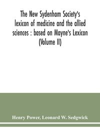 Produktbild: The New Sydenham Society's lexicon of medicine and the allied sciences