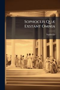 Produktbild: Sophoclis Qu&Atilde;] Exstant Omnia