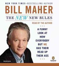 Produktbild: The New New Rules: A Funny Look at How Everybody But Me Has Their Head Up Their Ass