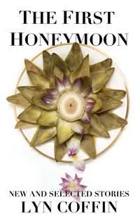 Produktbild: First Honeymoon: New and Selected Stories