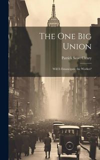 Produktbild: The one big Union: Will it Emancipate the Worker?