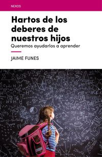 Bild vom Artikel Hartos de los deberes de nuestros hijos : queremos ayudarlos a aprender vom Autor Jaime Funes Artiaga
