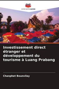 Produktbild: Investissement direct &eacute;tranger et d&eacute;veloppement du tourisme &agrave; Luang Prabang