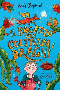 Produktbild: Il ragazzo che coltivava i draghi