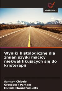 Produktbild: Wyniki histologiczne dla zmian szyjki macicy niekwalifikuj&iquest;cych si&iquest; do krioterapii
