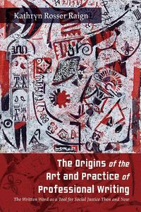 Produktbild: The Origins of the Art and Practice of Professional Writing