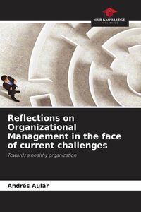 Produktbild: Reflections on Organizational Management in the face of current challenges