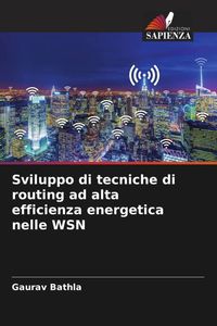 Produktbild: Sviluppo di tecniche di routing ad alta efficienza energetica nelle WSN