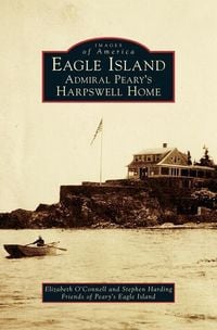 Produktbild: Eagle Island: Admiral Peary's Harpswell Home