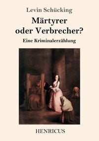 Produktbild: M&auml;rtyrer oder Verbrecher?