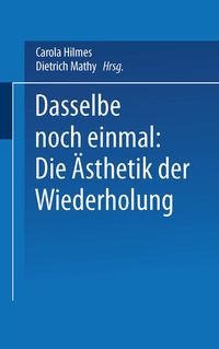 Produktbild: Dasselbe noch einmal: Die &Auml;sthetik der Wiederholung
