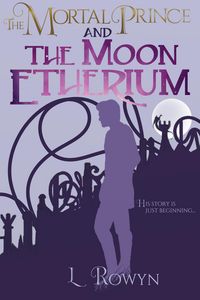 Produktbild: The Mortal Prince and the Moon Etherium (The Fey-Touched, #2)