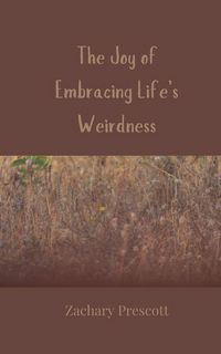 Produktbild: The Joy of Embracing Life's Weirdness