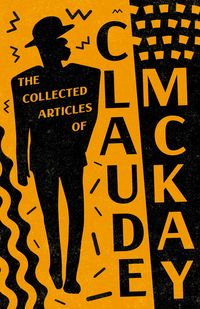 Produktbild: The Collected Articles of Claude McKay