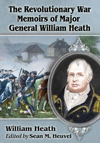 Produktbild: The Revolutionary War Memoirs of Major General William Heath
