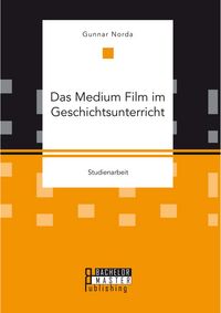 Produktbild: Das Medium Film im Geschichtsunterricht
