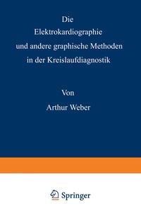 Produktbild: Die Elektrokardiographie und andere graphische Methoden in der Kreislaufdiagnostik