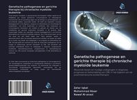 Produktbild: Genetische pathogenese en gerichte therapie bij chronische myelo&iuml;de leukemie
