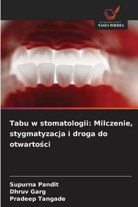 Produktbild: Tabu w stomatologii: Milczenie, stygmatyzacja i droga do otwarto&iquest;ci