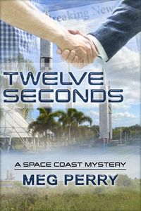 Produktbild: Twelve Seconds: A Space Coast Mystery (Space Coast Mysteries, #1)