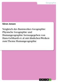 Produktbild: Vergleich des Basiswerkes Geographie: Physische Geographie und Humangeographie herausgegeben von Hans Gebhardt et. al. mit &auml;hnlichen Werken zum Thema