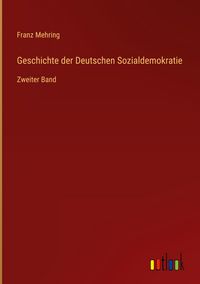 Produktbild: Geschichte der Deutschen Sozialdemokratie