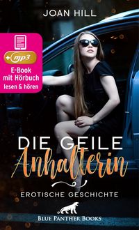 Produktbild: Die geile Anhalterin | Erotik Audio Story | Erotisches H&ouml;rbuch