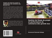 Produktbild: Gestion du fonds de projet et performance du commerce des grands lacs