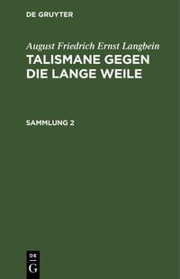 Produktbild: August Friedrich Ernst Langbein: Talismane gegen die lange Weile. Sammlung 2