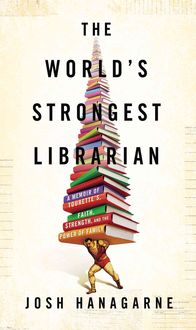 Produktbild: The World's Strongest Librarian: A Memoir of Tourette's, Faith, Strength, and the Power of Family