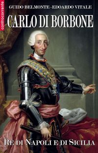 Produktbild: Carlo di Borbone. Re di Napoli e di Sicilia
