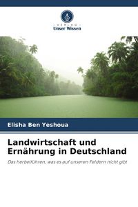 Produktbild: Landwirtschaft und Ern&auml;hrung in Deutschland