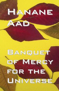 Produktbild: Banquet of Mercy for the Universe: Selected poems from Hanane Aad's poetry, originally written in Arabic