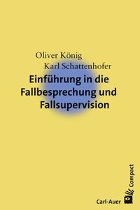 Bild vom Artikel Einführung in die Fallbesprechung und Fallsupervision vom Autor Oliver König