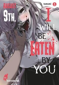 Produktbild: August 9th, I will be eaten by you 1